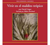 Vivir en El Maldito Tropico (La Vie dans Les Damn Tropics)