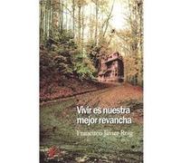 Vivir Es Nuestra Mejor Revancha Roig Sánchez, Francisco Javier (Auteur)