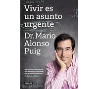 Vivir es un asunto urgente/ Living Is an Urgent Matter