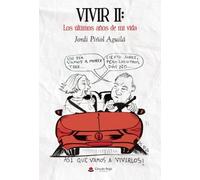 VIVIR II: Los últimos años de mi vida