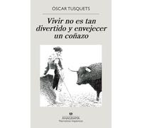 Vivir no es tan divertido y envejecer un coñazo/ Living Ain't so Much Fun and Getting Old a Pain in the butt