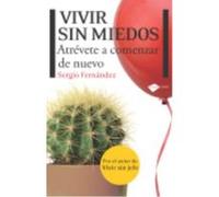 Vivir Sin Miedos - FERNANDEZ,SERGIO Fernandez, Sergio (Auteur)