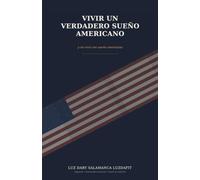 VIVIR UN VERDADERO SUEÑO AMERICANO: y no vivir con sueño americano