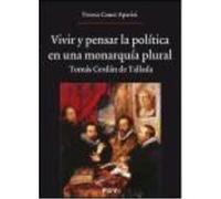 Vivir Y Pensar La Política En Una Monarquía Plural - Teresa Canet Aparisi Teresa Canet Aparisi (Auteur)