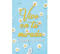 Vivo en tu mirada