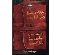 Vivo Entre Mis Letras & Muero en Cada Renglón