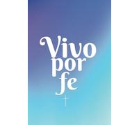 Vivo Por Fe: Un cuaderno para momentos con DIOS