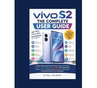 Vivo S2: The Complete User Guide: A Practical Step-by-Step Manual to Setup, Funtouch OS Features, AI Tools, Camera Techniques, Customization, Battery ... Troubleshooting, and Getting the Most fro