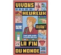 Vivons heureux avant la fin du monde: Couple, famille, sexualité : les nouvelles règles du jeu