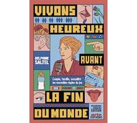 Vivons heureux avant la fin du monde: Couple, famille, sexualité : les nouvelles règles du jeu