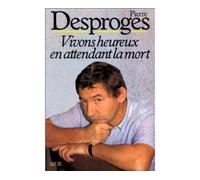 Vivons heureux en attendant la mort - Pierre Desproges - Seuil - Bande dessinée