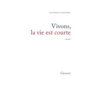 Vivons, la vie est courte