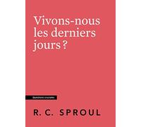 Vivons-nous les derniers jours ?
