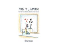 Vivre a 2 ? ça s'apprend! Petit traité pour faire durer le bonheur de vivre ensemble - Hélène Melikov - Bookelis - broché - Essai