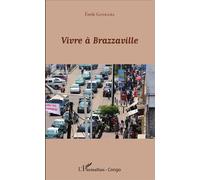Emile Gankama – Vivre à Brazzaville – Récit – Broché