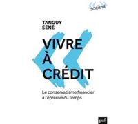 Vivre à crédit Tanguy Séné (Auteur)