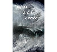 Vivre à en crever