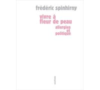 Vivre À Fleur De Peau - Allergies Et Politique