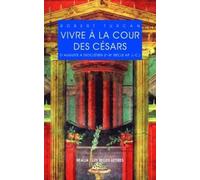 Vivre à la Cour des Cesars