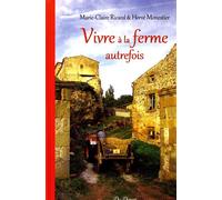 Vivre a la ferme autrefois - Marie-Claire Ricard - Du Donon Eds - broché - Beau livre