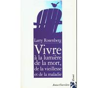 Vivre à la lumière de la mort, de la vieillesse et de la maladie