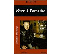Vivre à l'arrache - El Driss - Non Lieu - broché - Roman