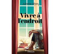 Juliette Allais – Vivre à l'endroit – Roman – Broché