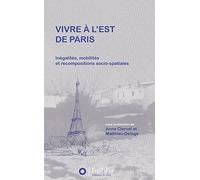 Vivre à l'Est de Paris: Inégalités, mobilités et recompositions socio-spatiales