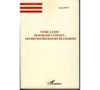 Swanie Potot – Vivre à l'est, travailler à l'ouest – Les routes roumaines de l'Europe – Broché