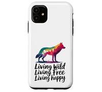 Vivre à l'état sauvage Vivre en toute liberté Loup heureux Coque pour iPhone 11