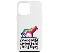 Vivre à l'état sauvage Vivre en toute liberté Loup heureux Coque pour iPhone 13 Pro Max