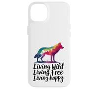 Vivre à l'état sauvage Vivre en toute liberté Loup heureux Coque pour iPhone 14 Plus