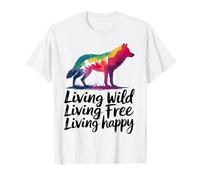 Vivre à l'état sauvage Vivre en toute liberté Loup heureux T-Shirt