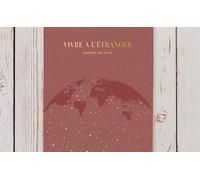 VIVRE À L'ÉTRANGER, JOURNAL DE BORD