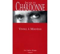 Vivre à Madère Jacques Chardonne (Auteur)