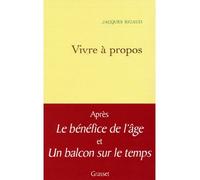 Vivre à propos - Jacques Rigaud - Grasset - broché - Roman