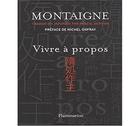 Vivre à propos: MONTAIGNE TRADUIT DU JAPONAIS
