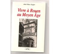 Vivre À Rouen Au Moyen-Age