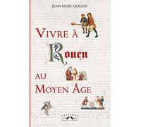 Vivre à Rouen au Moyen Âge