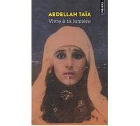 Vivre à ta lumière - Abdellah Taïa - Points - Poche - Roman