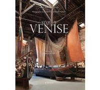 Vivre à Venise Toto Bergamo Rossi (Auteur), James Ivory (Préface), Jean-François Jaussaud (Photographie), Jérôme Orsoni (Traduction)