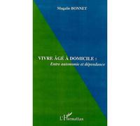 Vivre âgé à domicile – Entre autonomie et dépendance – L'Harmattan