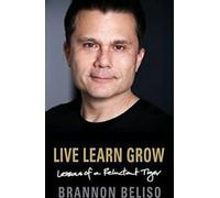 Vivre, apprendre et grandir : les leçons d'un tigre confiant. Beliso, Brannon .