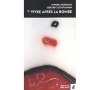 Vivre après la Bombe Gérard Zlotykamien - Minoru Moriuchi - Minoru Moriuchi - Forgotten Dreams - broché - Monographie