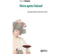 Vivre après l'alcool Henri Gomez (Auteur)