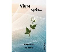 vivre après: surmonter le deuil