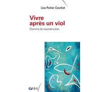 Vivre après un viol - Chemins de reconstruction