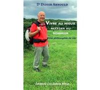 Vivre au mieux. Accéder au bonheur Arnould Didier (Auteur)