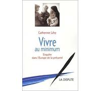 Vivre au minimum : Enquête dans l'Europe de la précarité