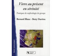 Vivre au présent en sérénité pratiques de sophrologie de groupe (0000)